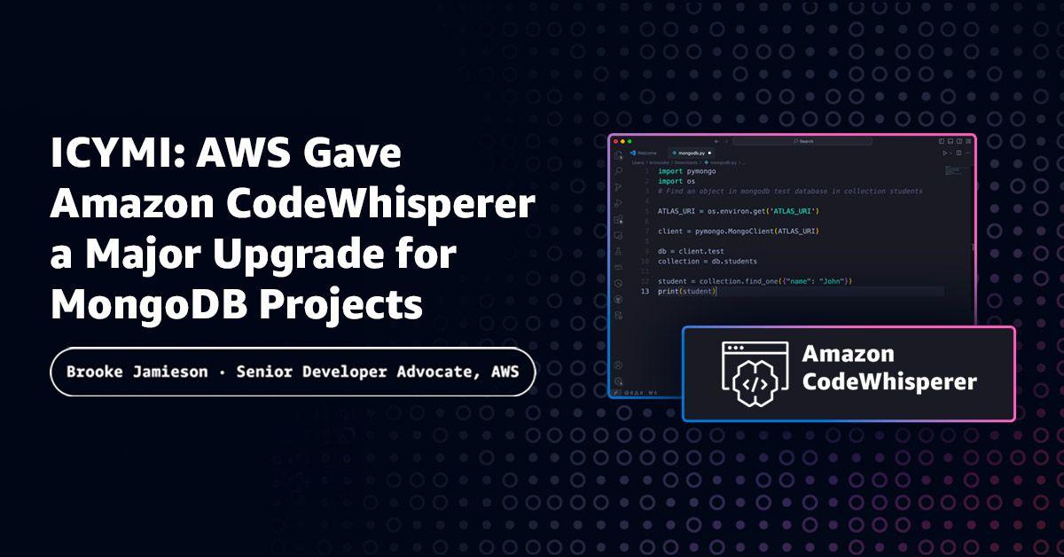 ICYMI: AWS Gave Amazon CodeWhisperer a Major Upgrade for MongoDB Projects