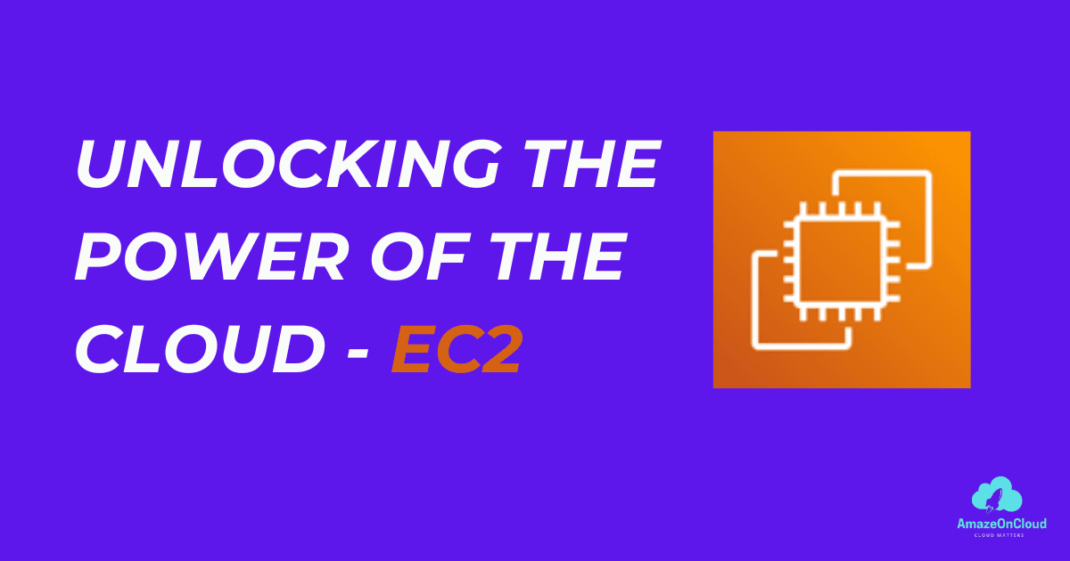 Unlocking the Power of the Cloud: EC2