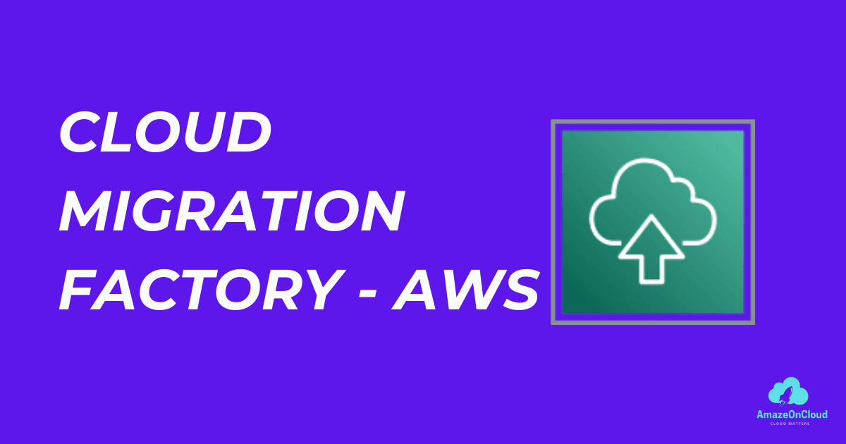 Cloud Migration Factory on AWS