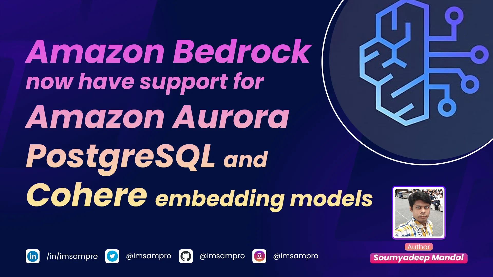 Amazon Bedrock - Aurora PostgreSQL & Cohere embedding models
