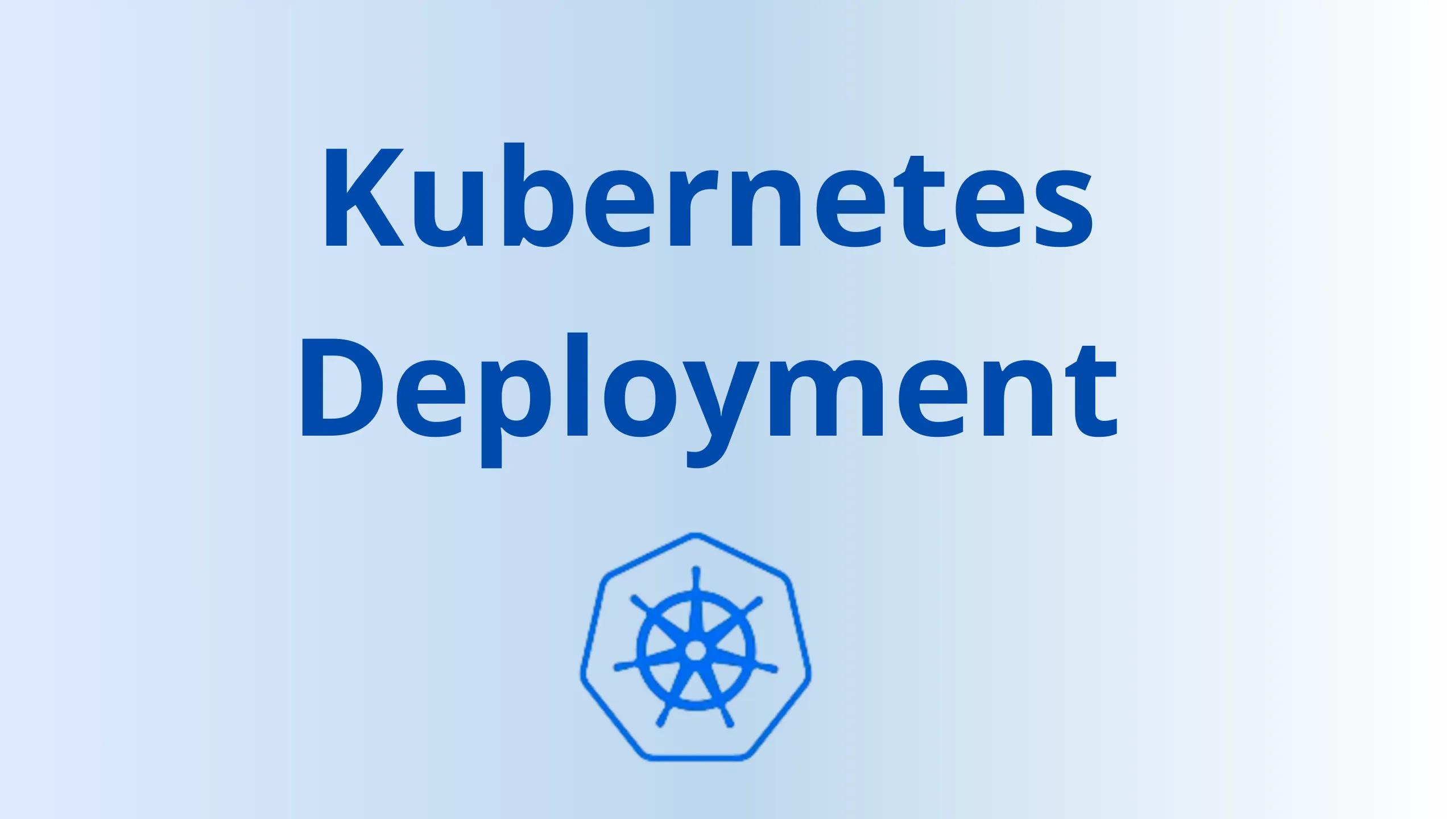 Kubernetes Deployment YAML File with Example