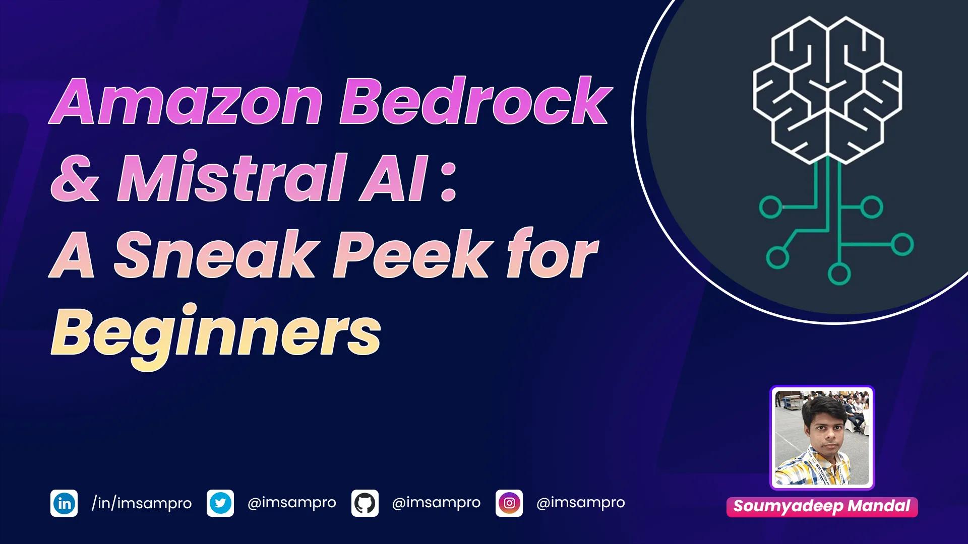 Amazon Bedrock & Mistral AI: A Sneak Peek for Beginners