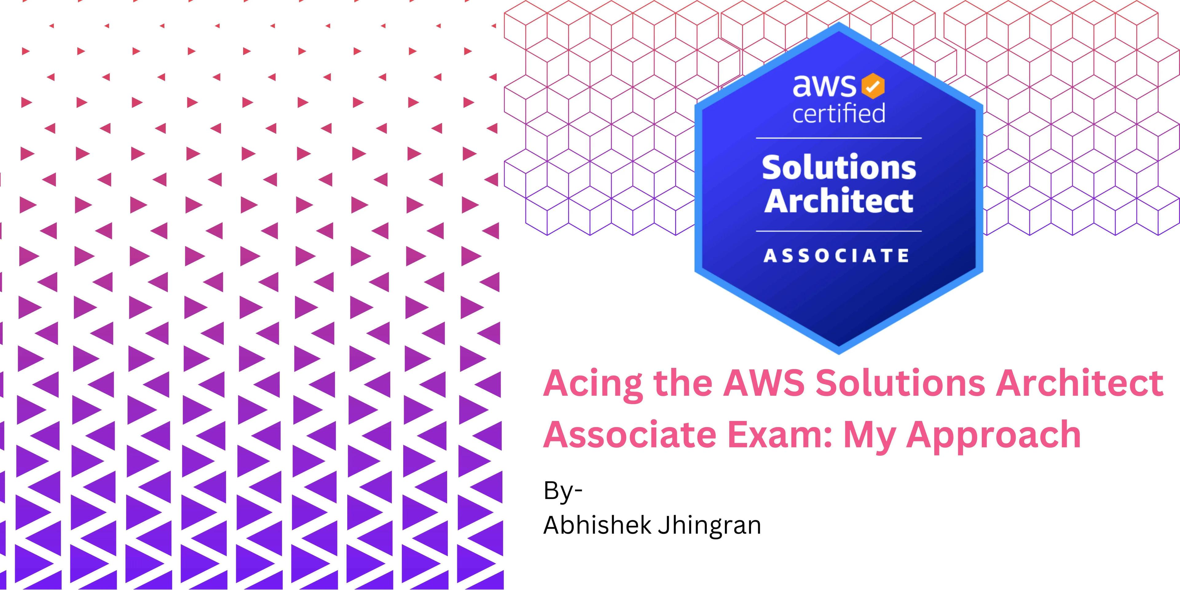 Acing the AWS Solutions Architect Associate Exam: My Approach