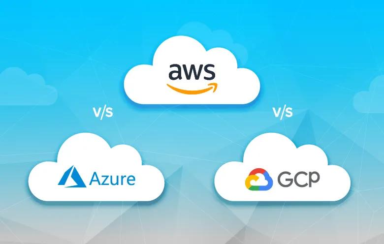 AWS vs Azure vs GCP: How to Choose the Best Option for Your Needs