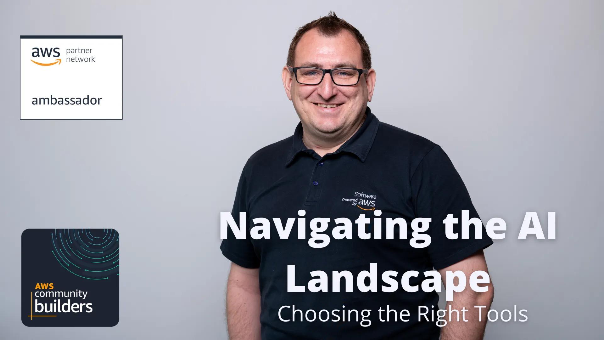 Navigating the AI Landscape - Choosing the Right Tools