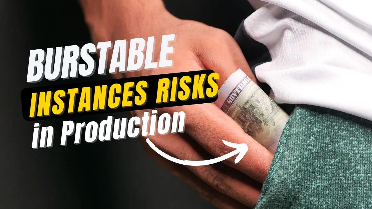 AWS Burstable Instances: Risks and Alternatives for Production Environments