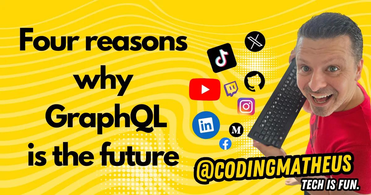 Four Reasons Why GraphQL Is The Future