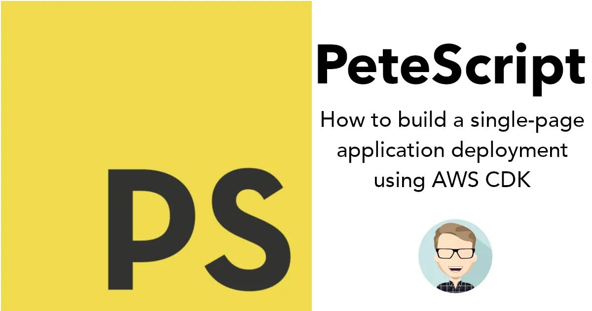 How to build a single-page application deployment using AWS CDK