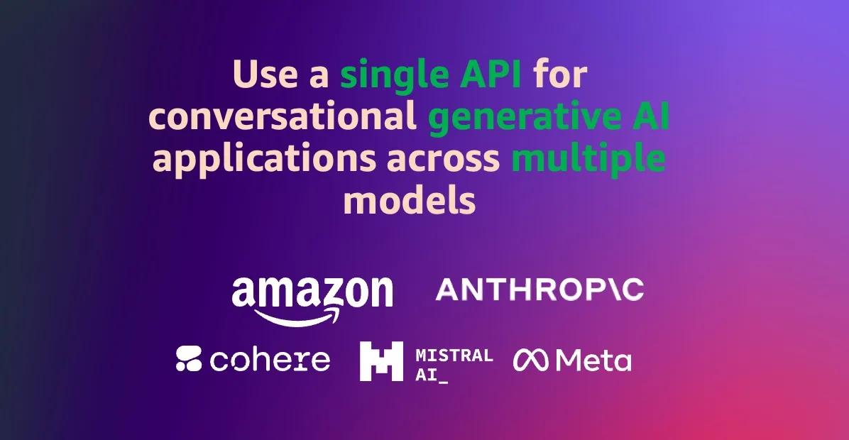 A single API for all your conversational generative AI applications