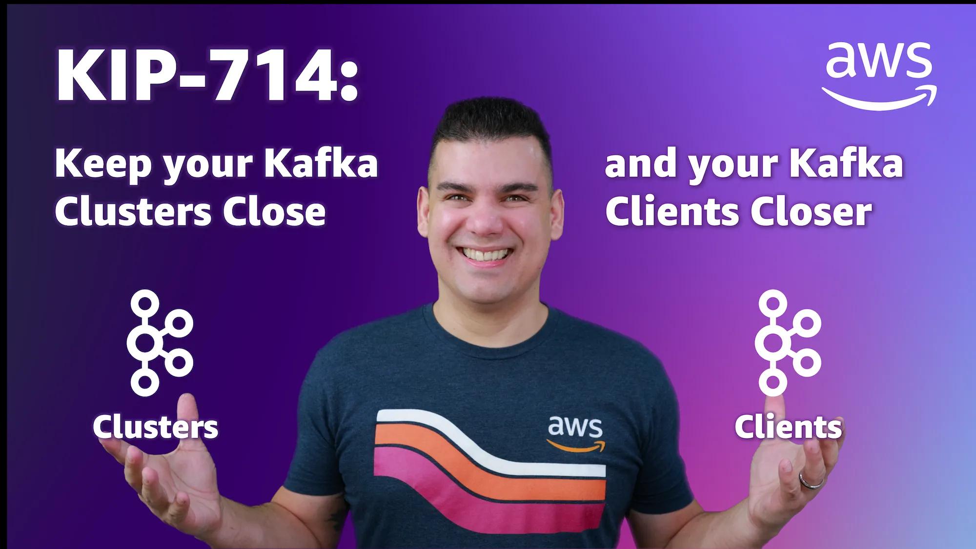 KIP-714: Keep your Kafka Clusters Close, and your Kafka Clients Closer