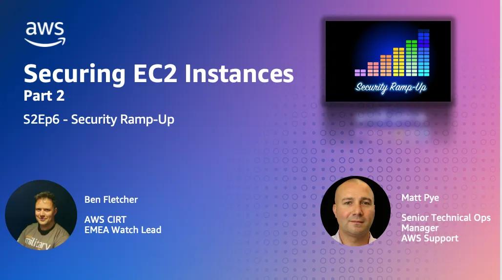 Securing EC2 Instances - Part 2 | S2Ep6 | Security Ramp-Up