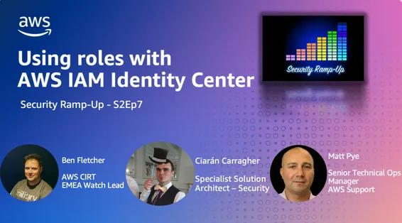 Using roles with AWS Identity Center | S2Ep7 | Security Ramp-Up