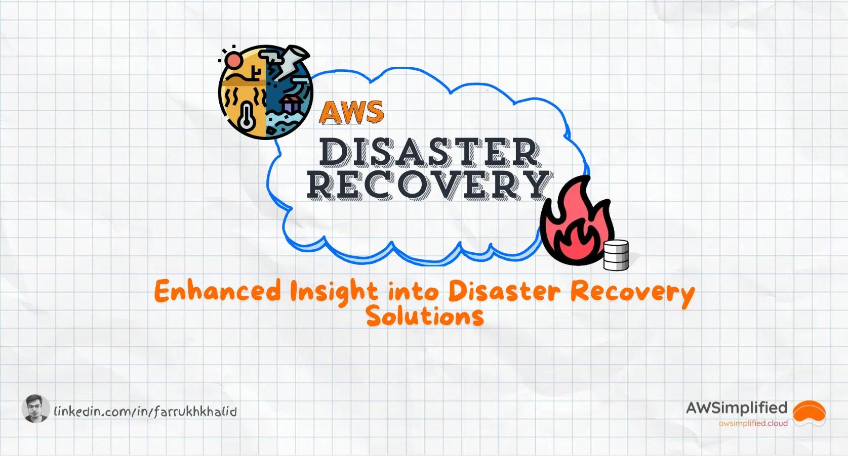 Enhanced Insight into Disaster Recovery Solutions on AWS