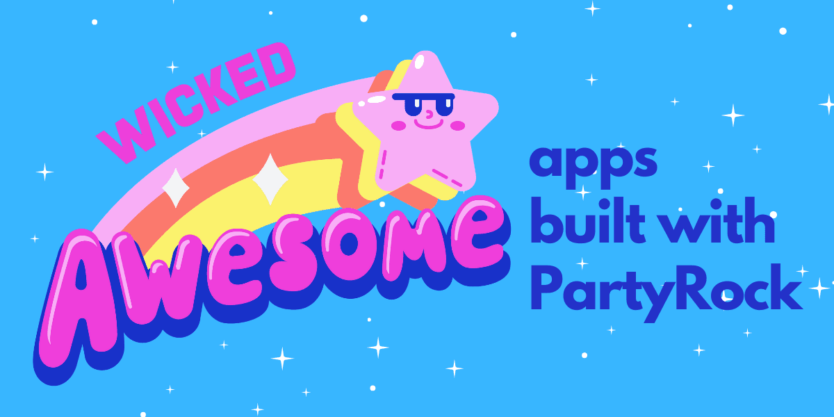 Wicked Awesome Apps for Students Built with PartyRock