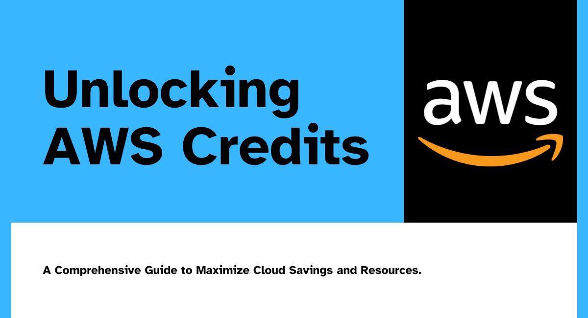 Unlocking AWS Credits: A Comprehensive Guide 
