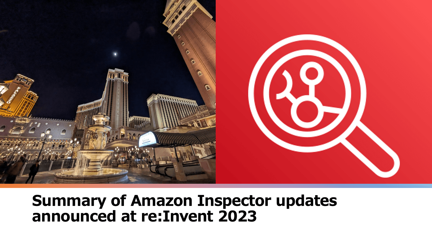 Summary of Amazon Inspector updates announced at re:Invent 2023