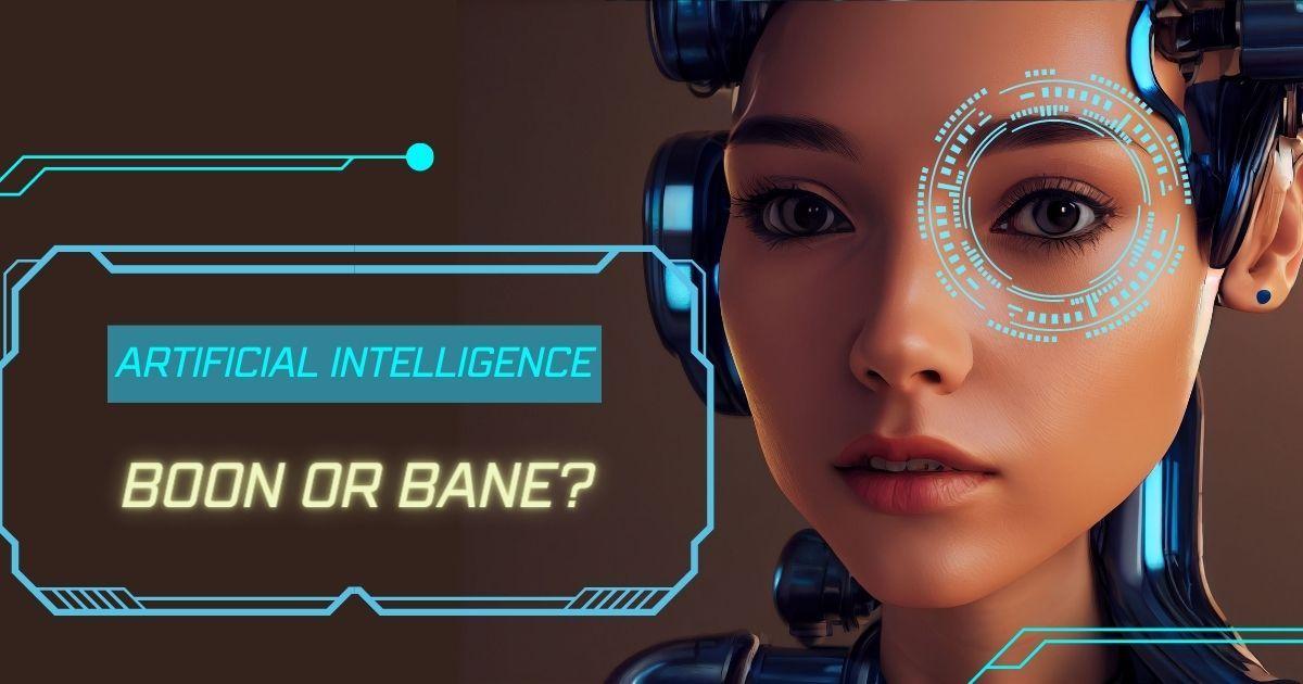 AI: Boon or Curse ?
